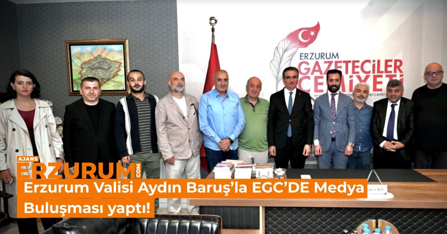 Erzurum Valisi Baruş Gazetecilerle Şehir Gündemini Değerlendirdi